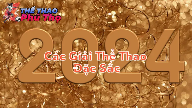 Các Giải Thể Thao Đặc Sắc Trong Năm