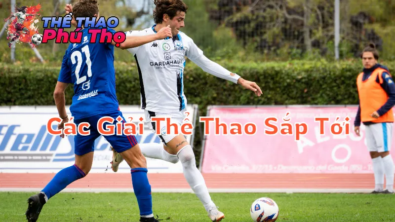 Các Giải Thể Thao Sắp Tới