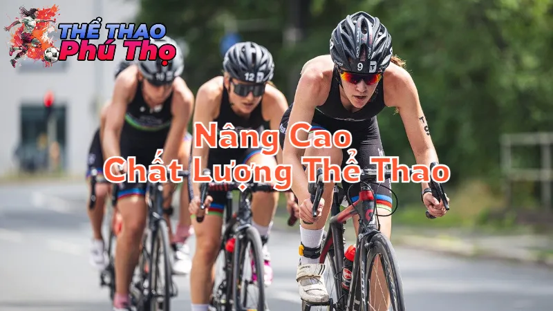 Giải Pháp Nâng Cao Chất Lượng Thể Thao