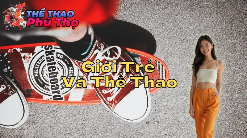 Giới Trẻ Và Thể Thao