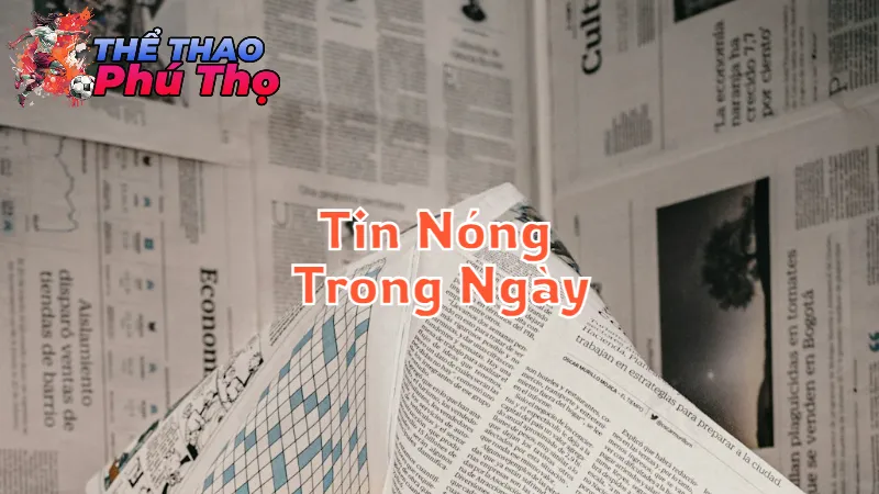Những Tin Nóng Trong Ngày