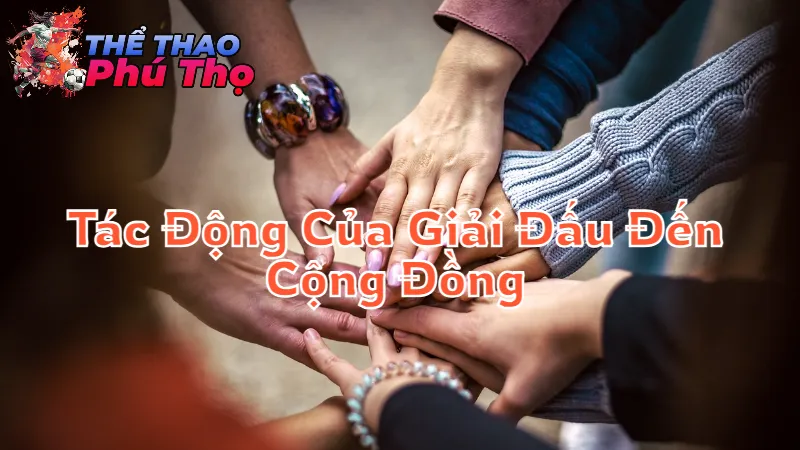 Tác Động Của Giải Đấu Đến Cộng Đồng