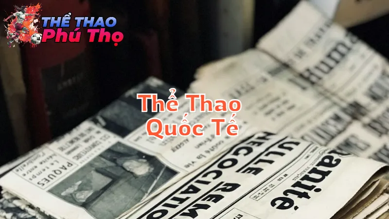 Tin Thể Thao Quốc Tế Mới Nhất