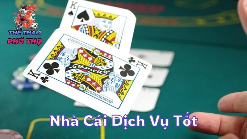 Nhà Cái Dịch Vụ Tốt Nhất Cho Người Chơi
